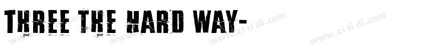 Three the Hard way字体转换